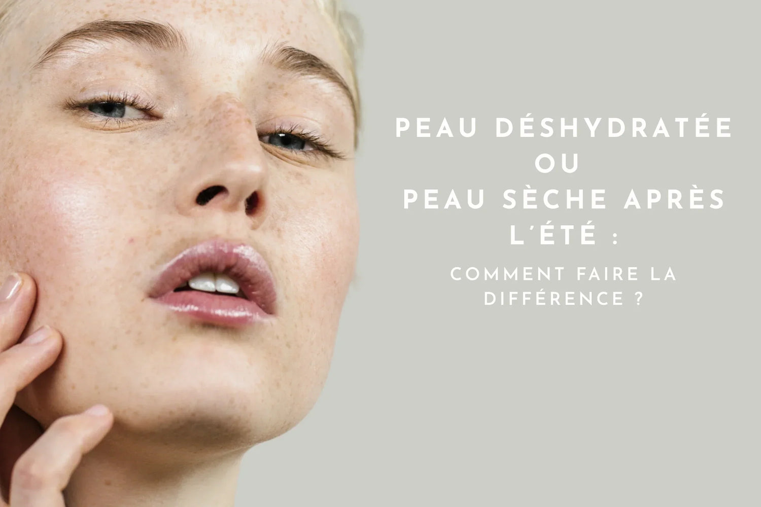 Peau déshydratée ou peau sèche après l’été : comment faire la différence ?