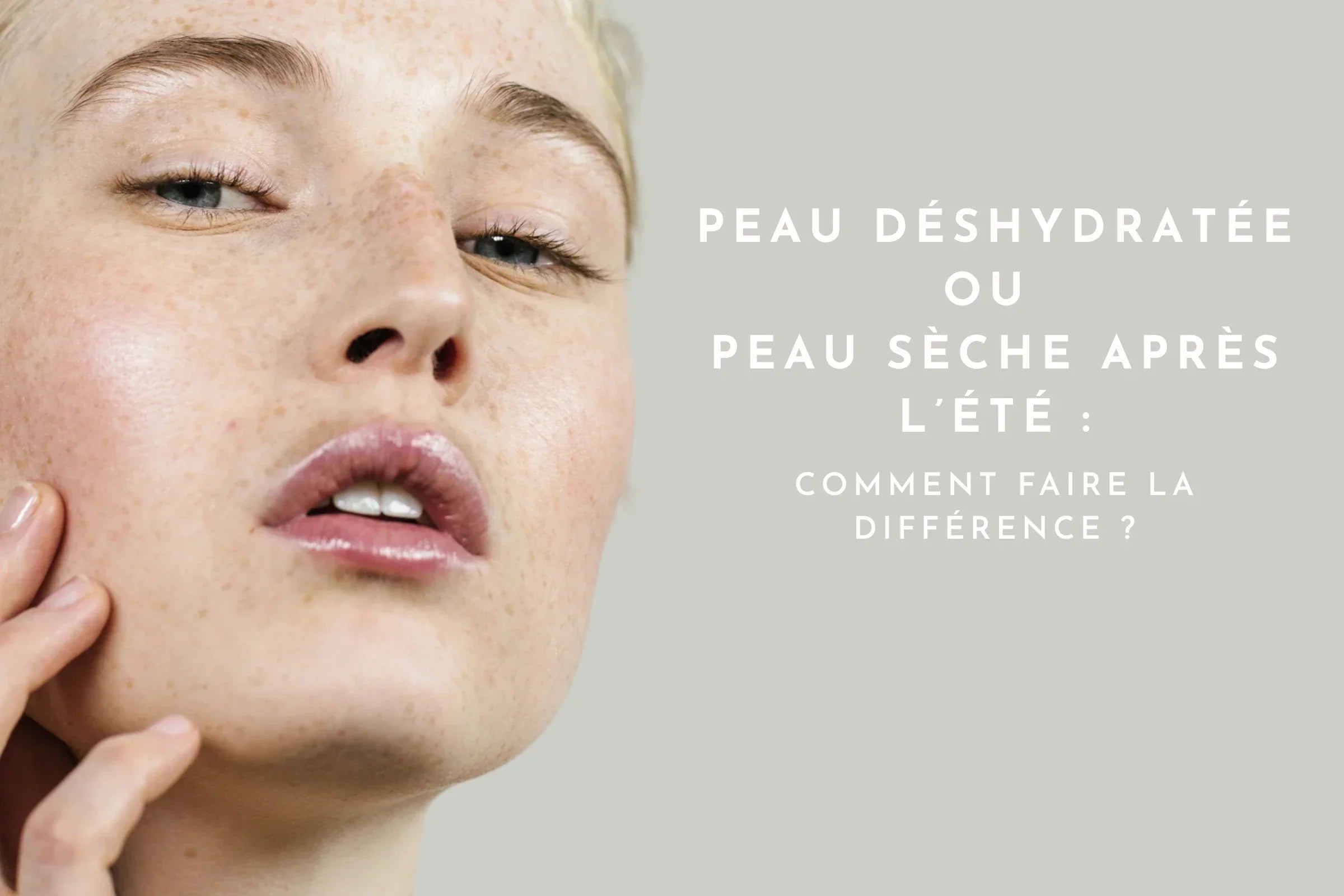 Peau déshydratée ou peau sèche après l’été : comment faire la différence ?