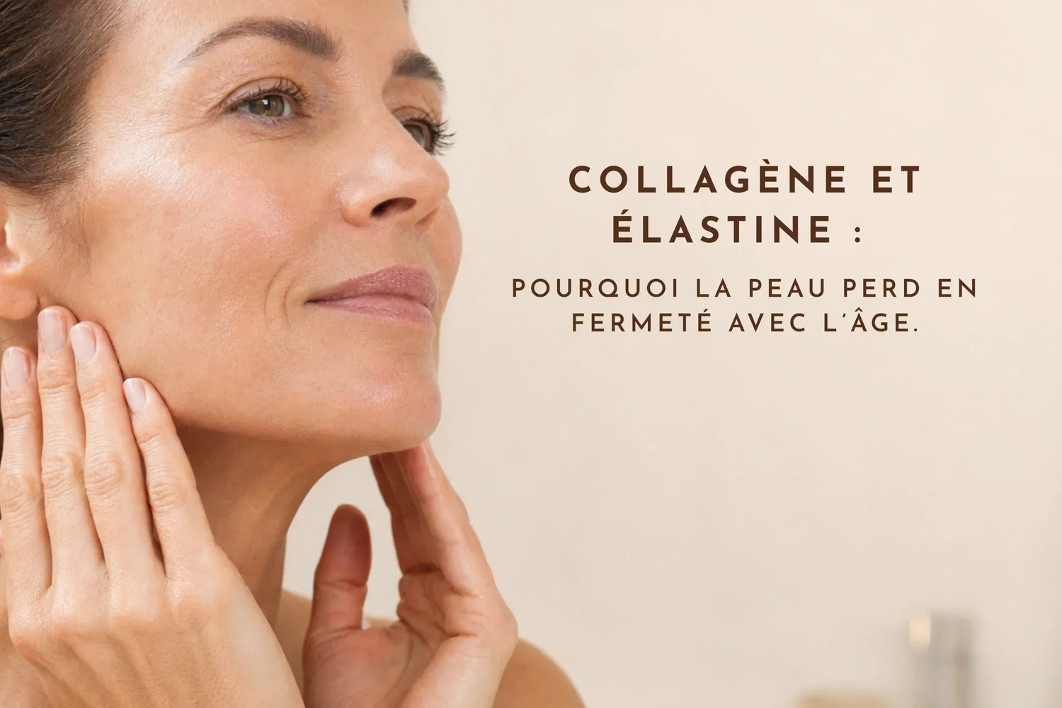 Collagène et élastine : pourquoi la peau perd en fermeté avec l’âge