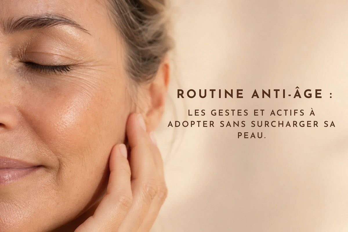 Routine anti-âge : les gestes et actifs à adopter sans surcharger sa peau